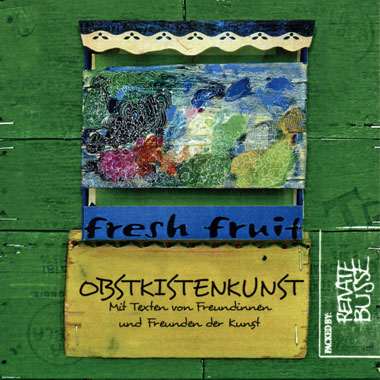 Katalog: "fresh fruit" Obstkistenkunst